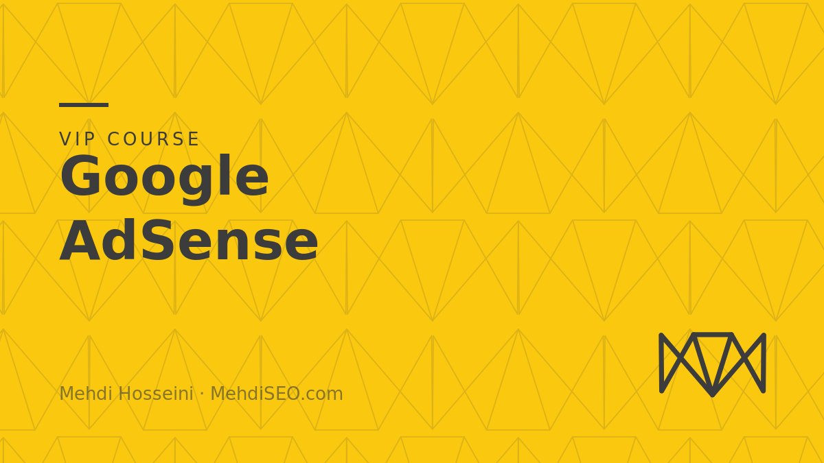 VIP AdSense Course taught by Mehdi Hosseini